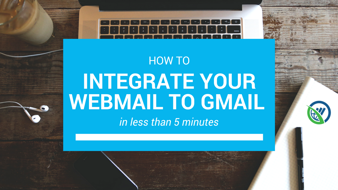 Learn How to Integrate Your Webmail to gmail in 5 minutes